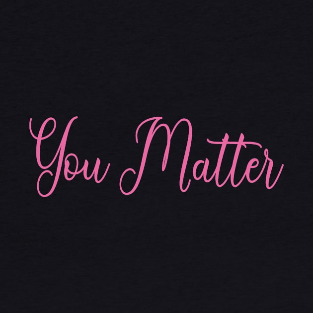 You matter by Lola Novato